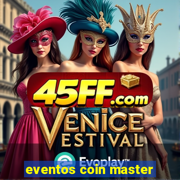 eventos coin master